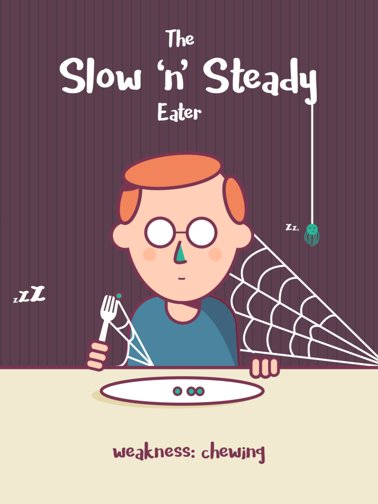 The Slow 'n' Steady Eater